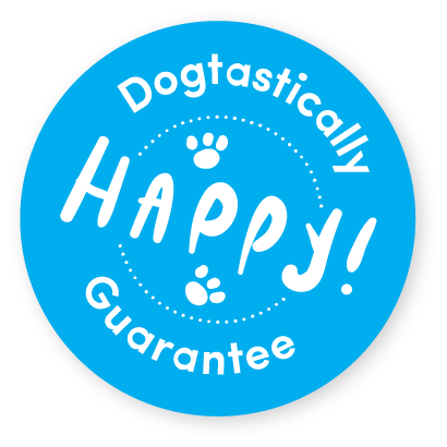 Dogtastically Happy Guarantee